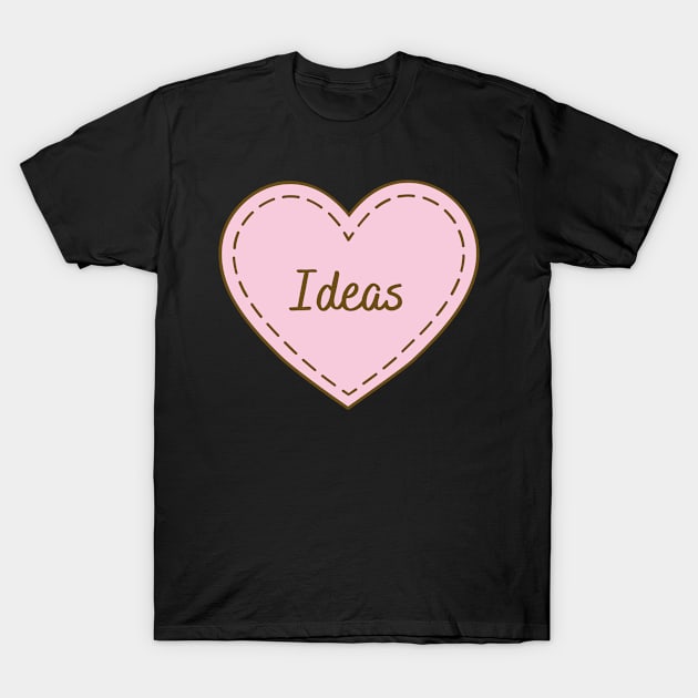 I Love Ideas Simple Heart Design T-Shirt by Word Minimalism